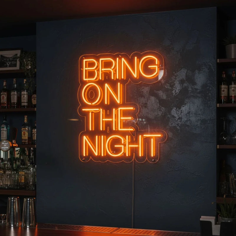 Bring On The Night Neon Sign -Neon Maroc