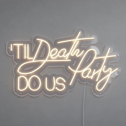 Til Death Do Us Party Led Neon Sign -Neon Maroc
